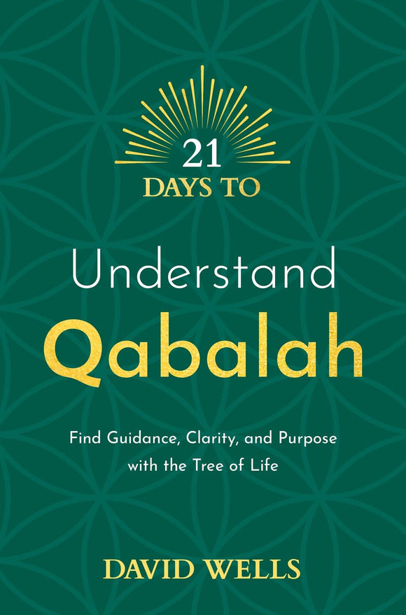 21 days to understand Qabalah:Find guidance, clarity, and purpose with the Tree of Life