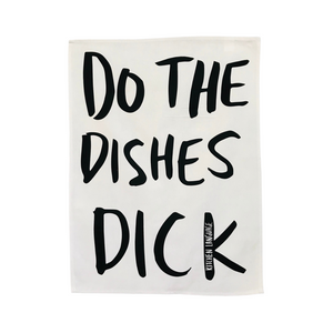 Kitchen Language Crude Tea towel- "Do the dishes Dick"