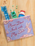 Blue Q zipper pouch- Please don't fuck with my shit