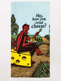 BlueQ Teatowel- Tried cheese?